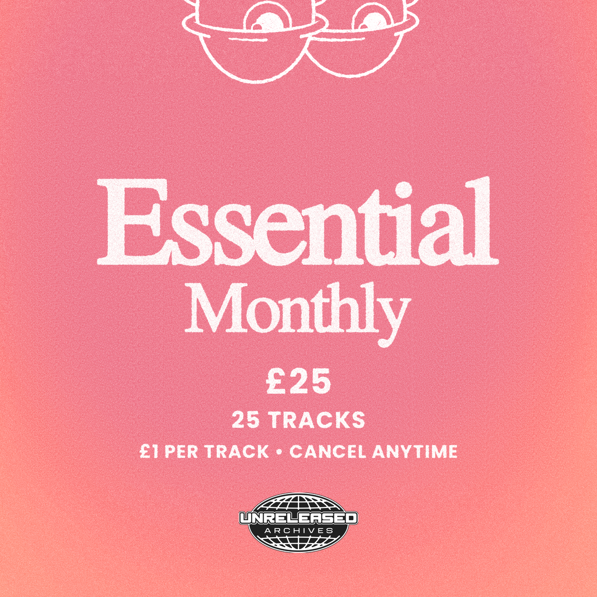 Unreleased Archives Membership: Essential Monthly