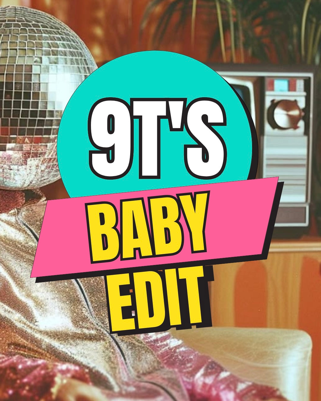 9T's Baby Edit [FREE DOWNLOAD]